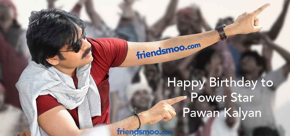 Happy Birthday to Power Star Pawan Kalyan by Friendsmoo