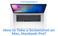 How to Take a Screenshot on Mac, MacBook Pro? - Trainingsadda